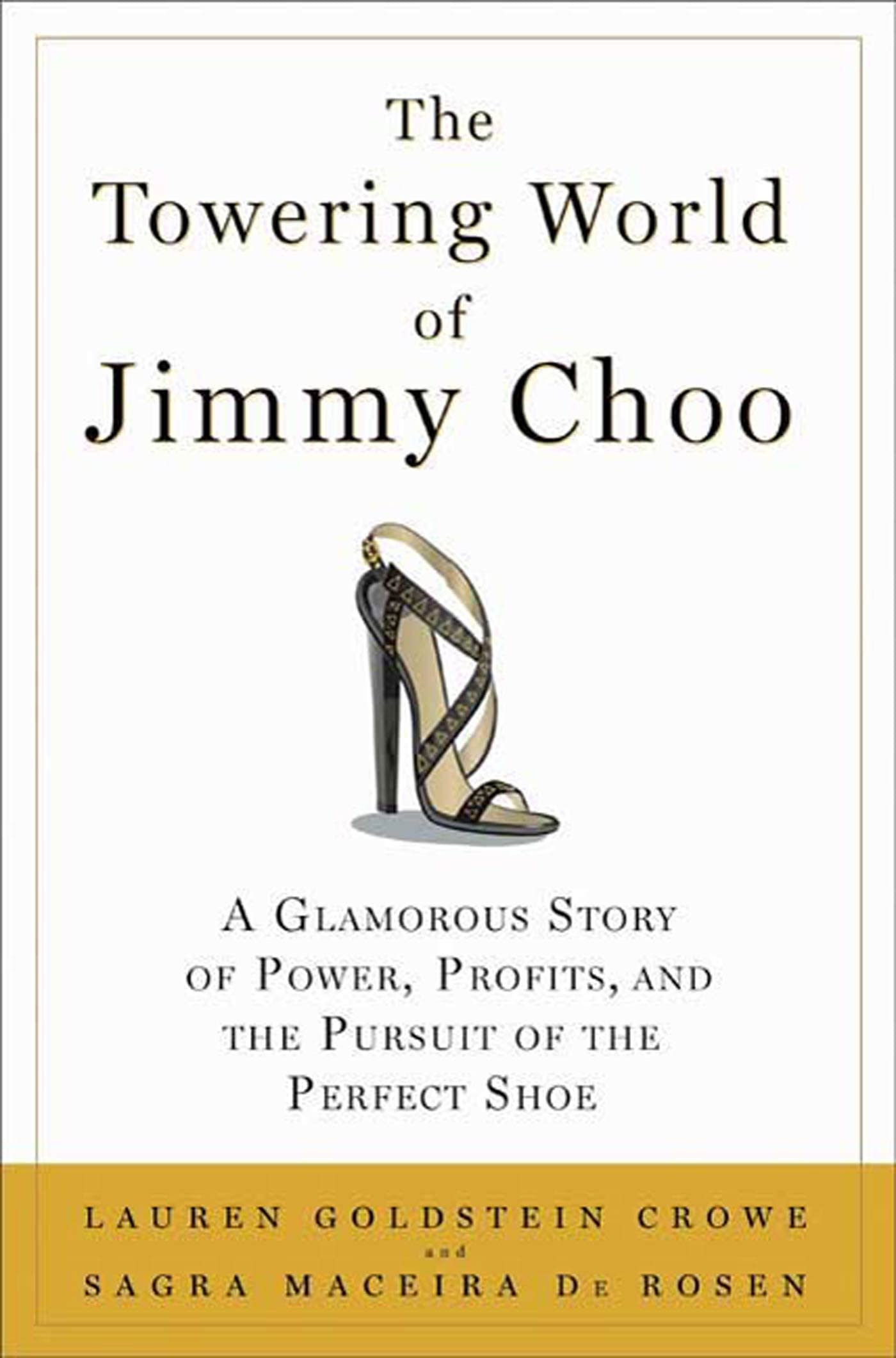 The Towering World of Jimmy Choo: A Glamorous Story of Power, Profits, and the Pursuit of the Perfect Shoe book