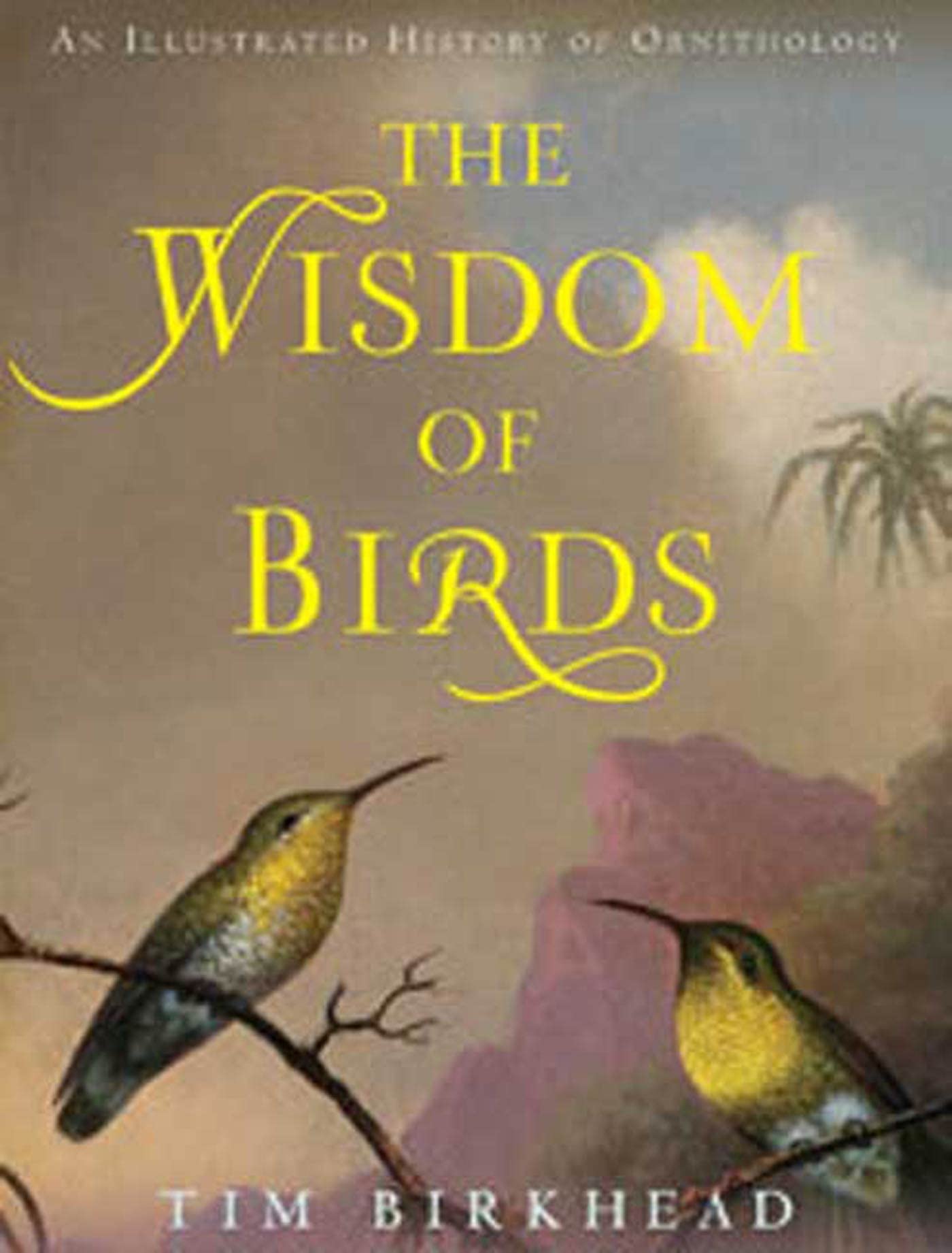 The Wisdom of Birds: An Illustrated History of Ornithology Mathematics