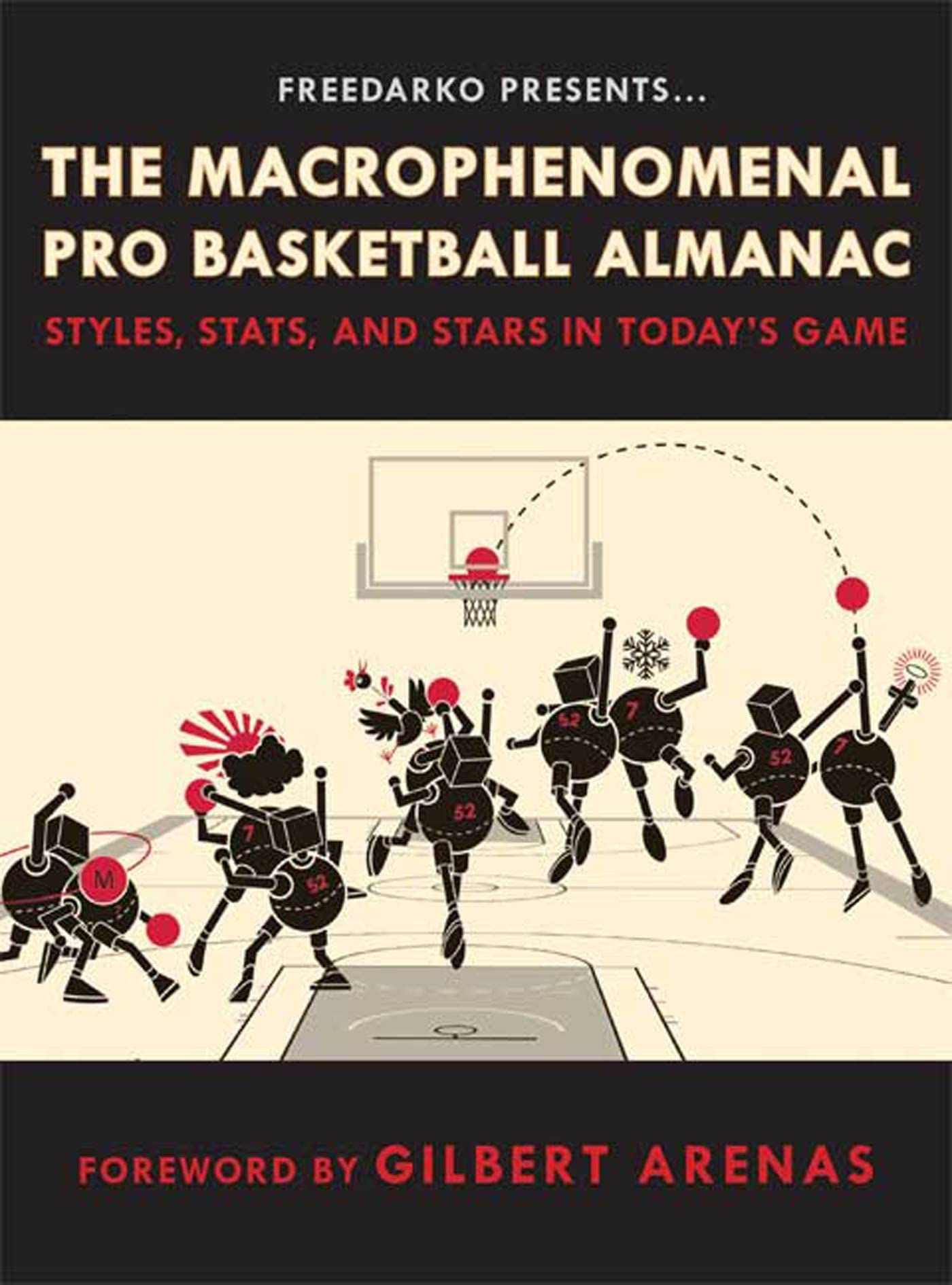 Freedarko Presents: The Macrophenomenal Pro Basketball Almanac: Styles, STATS, and Stars in Today's Game Reference Books