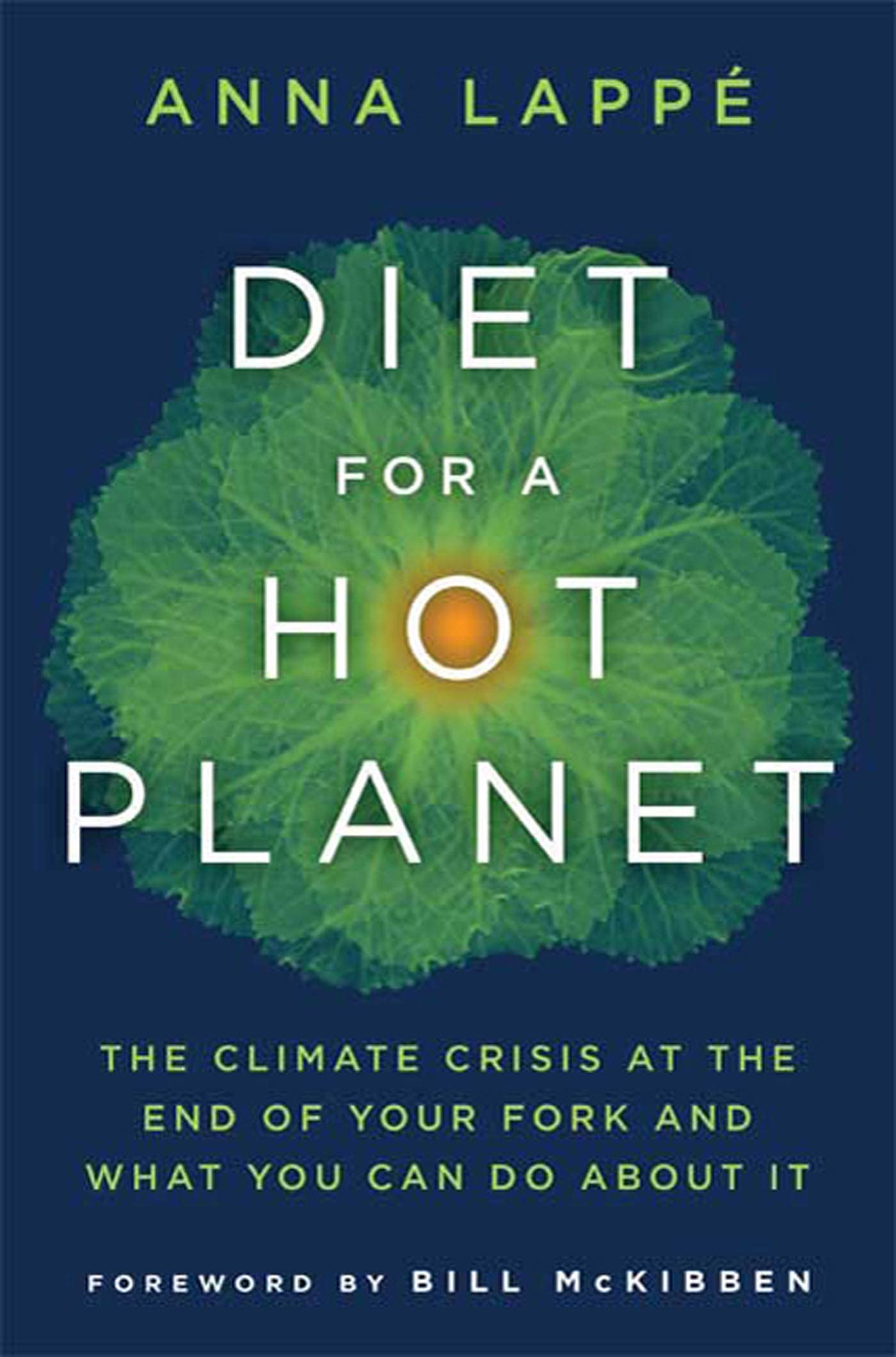 Diet for a Hot Planet: The Climate Crisis at the End of Your Fork and What You Can Do About It Business, Finance & Career