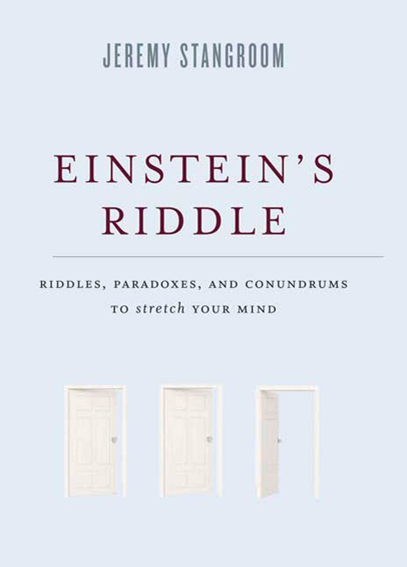 Einstein's Riddle: Riddles, Paradoxes, and Conundrums to Stretch Your Mind book