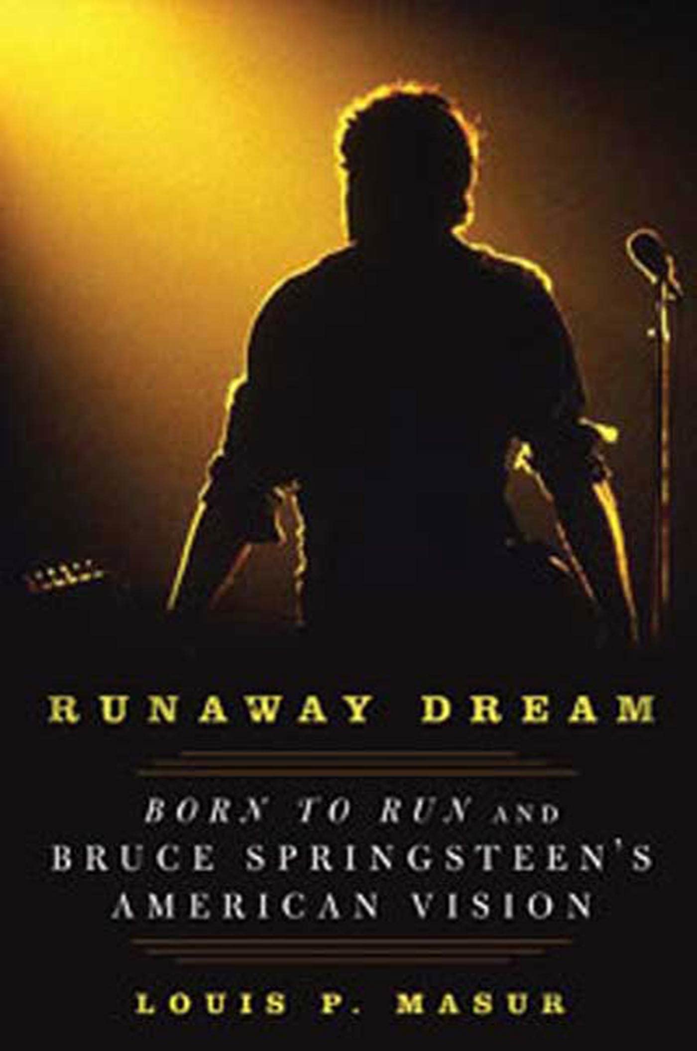 Runaway Dream: Born to Run and Bruce Springsteen's American Vision Pop culture
