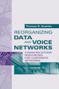 Reorganizing Data And Voice Networks (Artech House Telecommunications Library) Computer Science