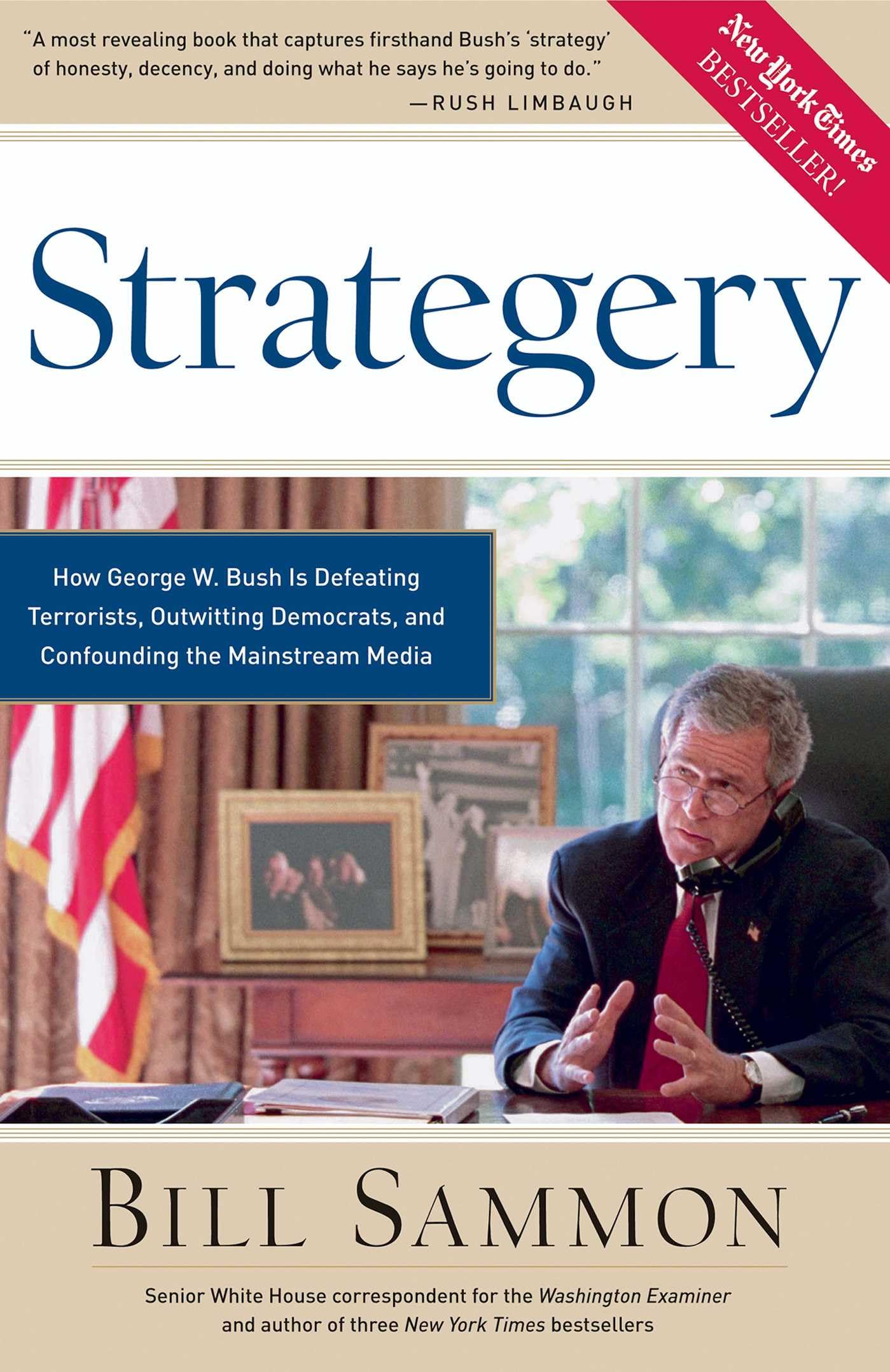 Strategery: How George W. Bush is Defeating Terrorists, Outwitting Democrats, and Confounding the Mainstream Media Media & Communication