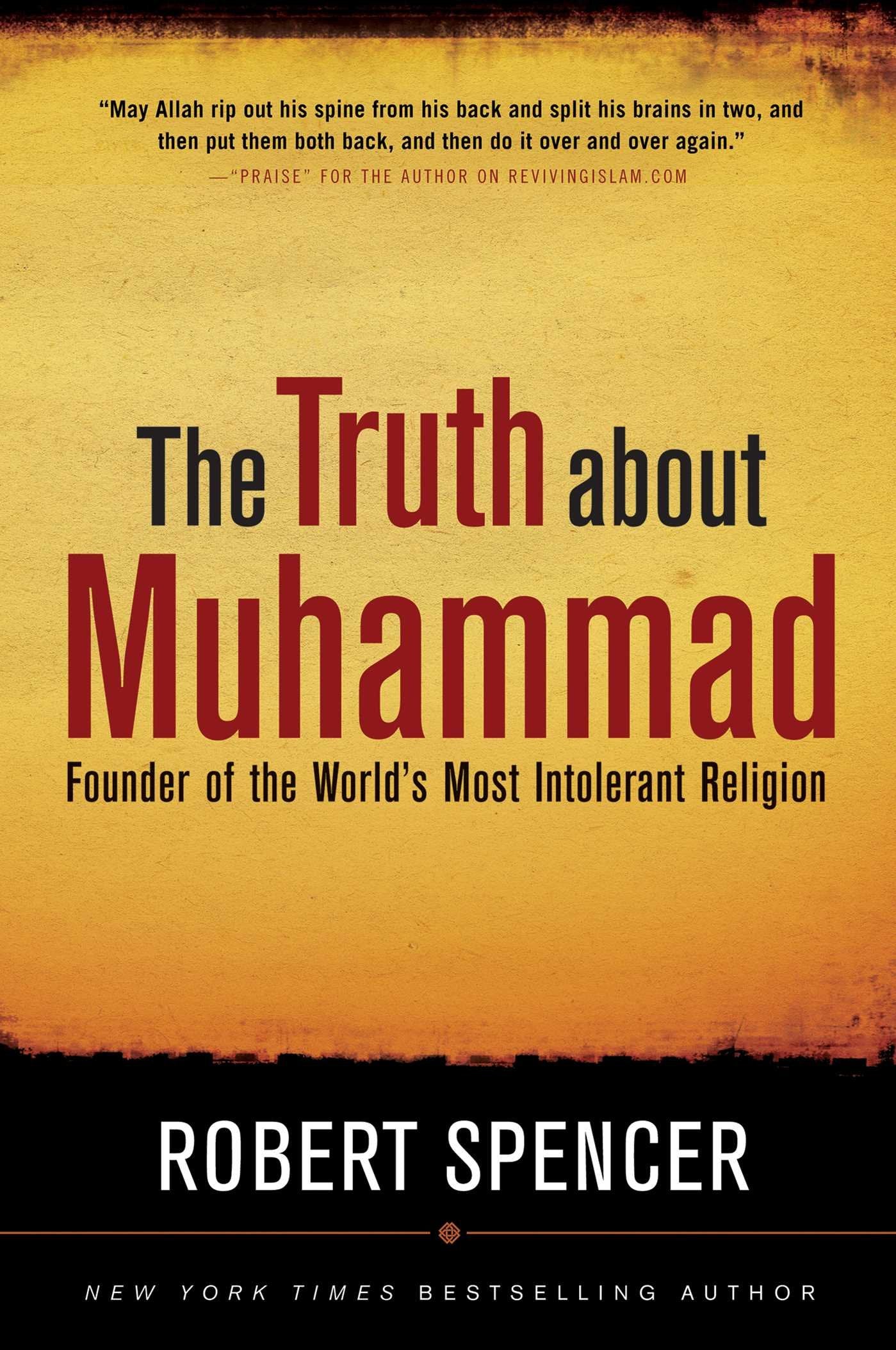 The Truth About Muhammad: Founder of the World's Most Intolerant Religion Politics & Society