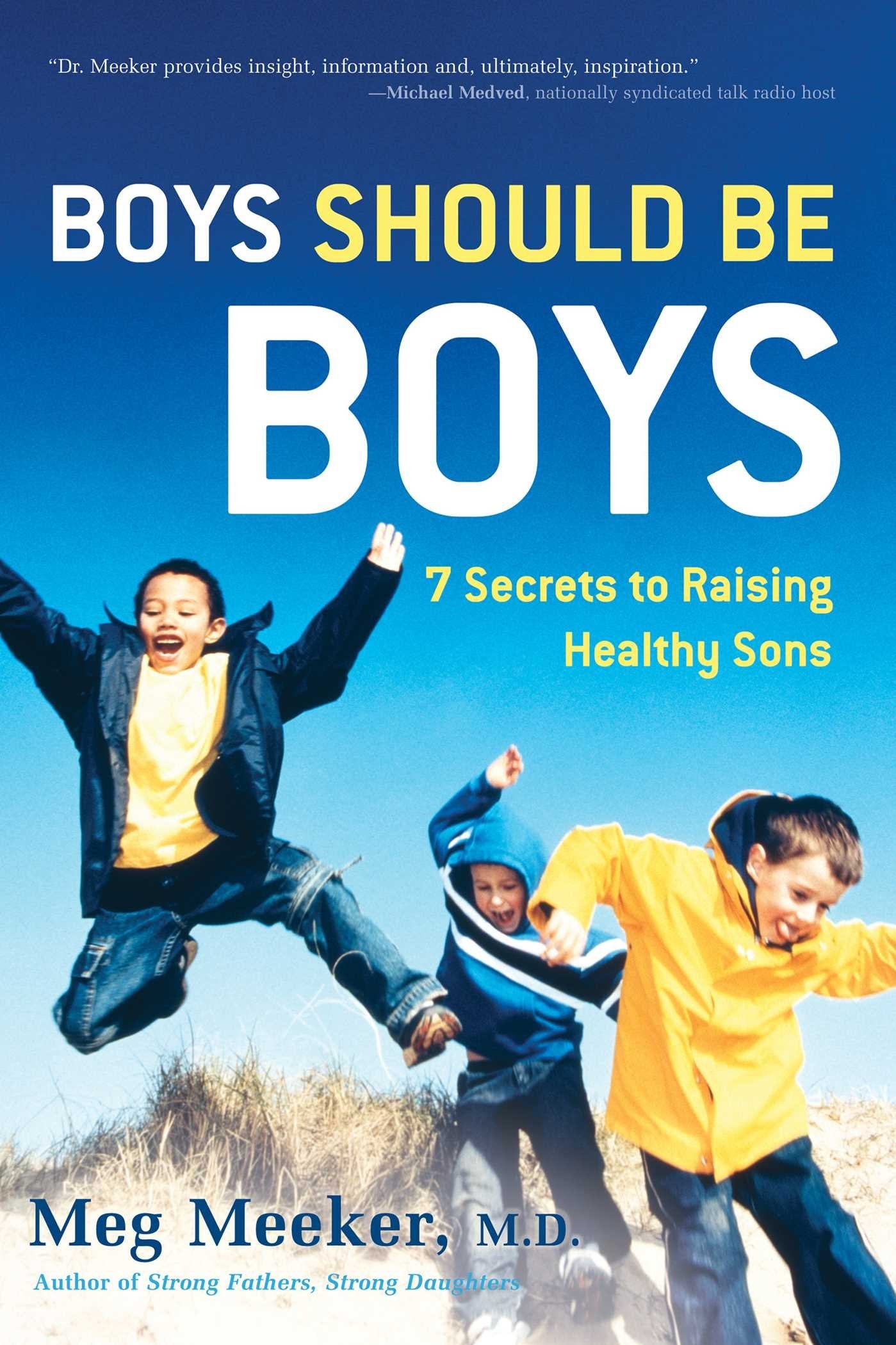Boys Should Be Boys: 7 Secrets to Raising Healthy Sons Learning & Reference