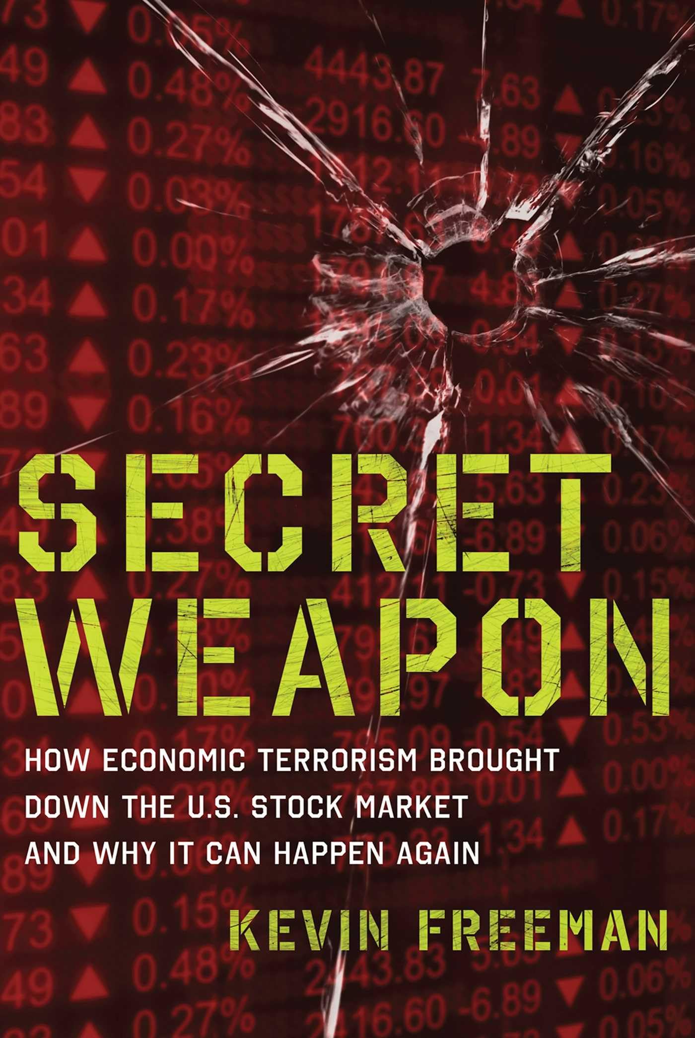 Secret Weapon: How Economic Terrorism Brought Down the U.S. Stock Market and Why It can Happen Again Books