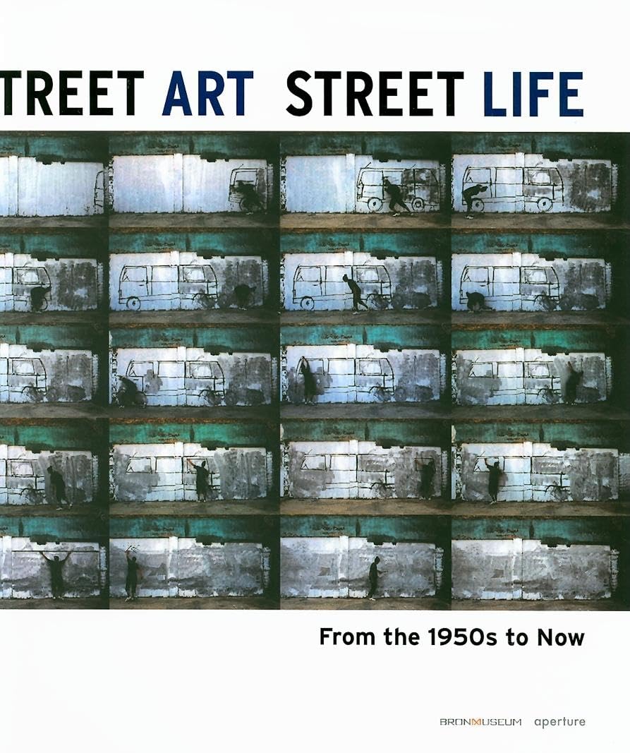 Street Art Street Life: From the 1950s to Now Travel