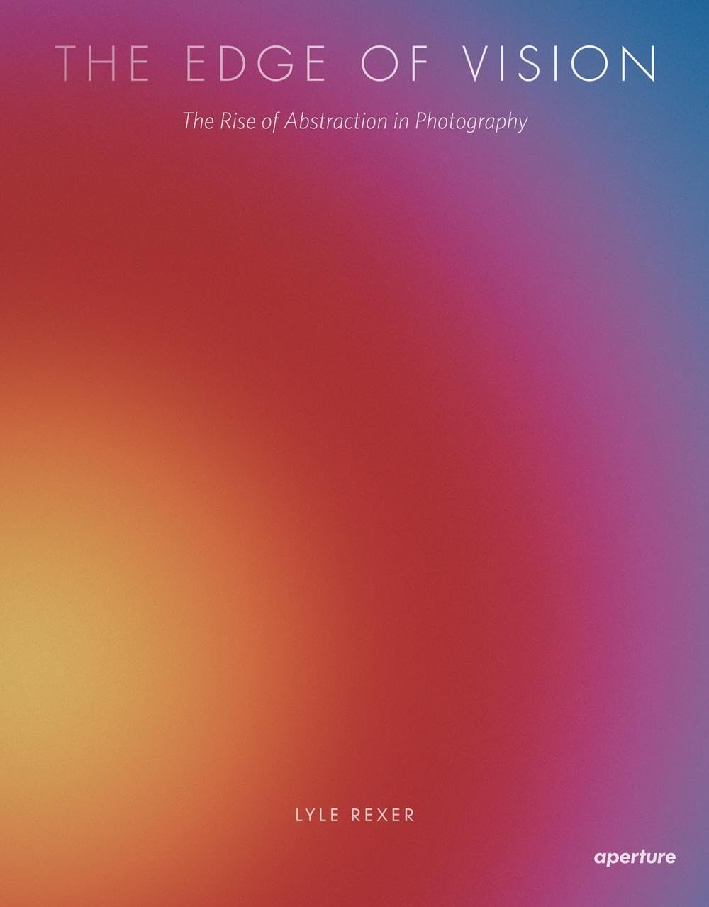 The Edge of Vision The Rise of Abstraction in Photography Travel