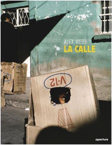 Alex Webb La Calle : Photographs from Mexico book