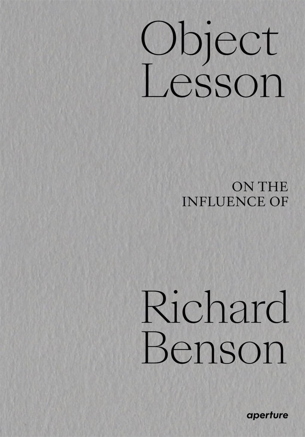 Object Lesson: On the Influence of Richard Benson Photography
