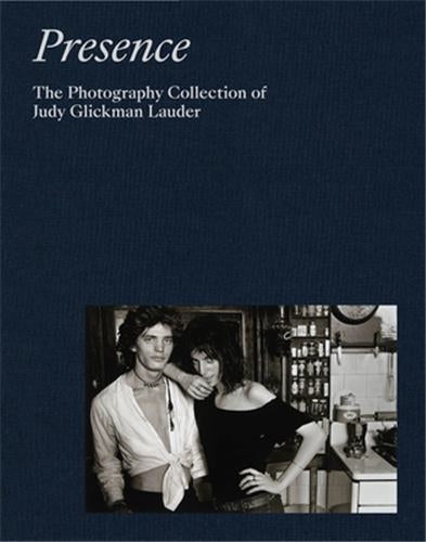 Presence : The Photography Collection of Judy Glickman Lauder Travel