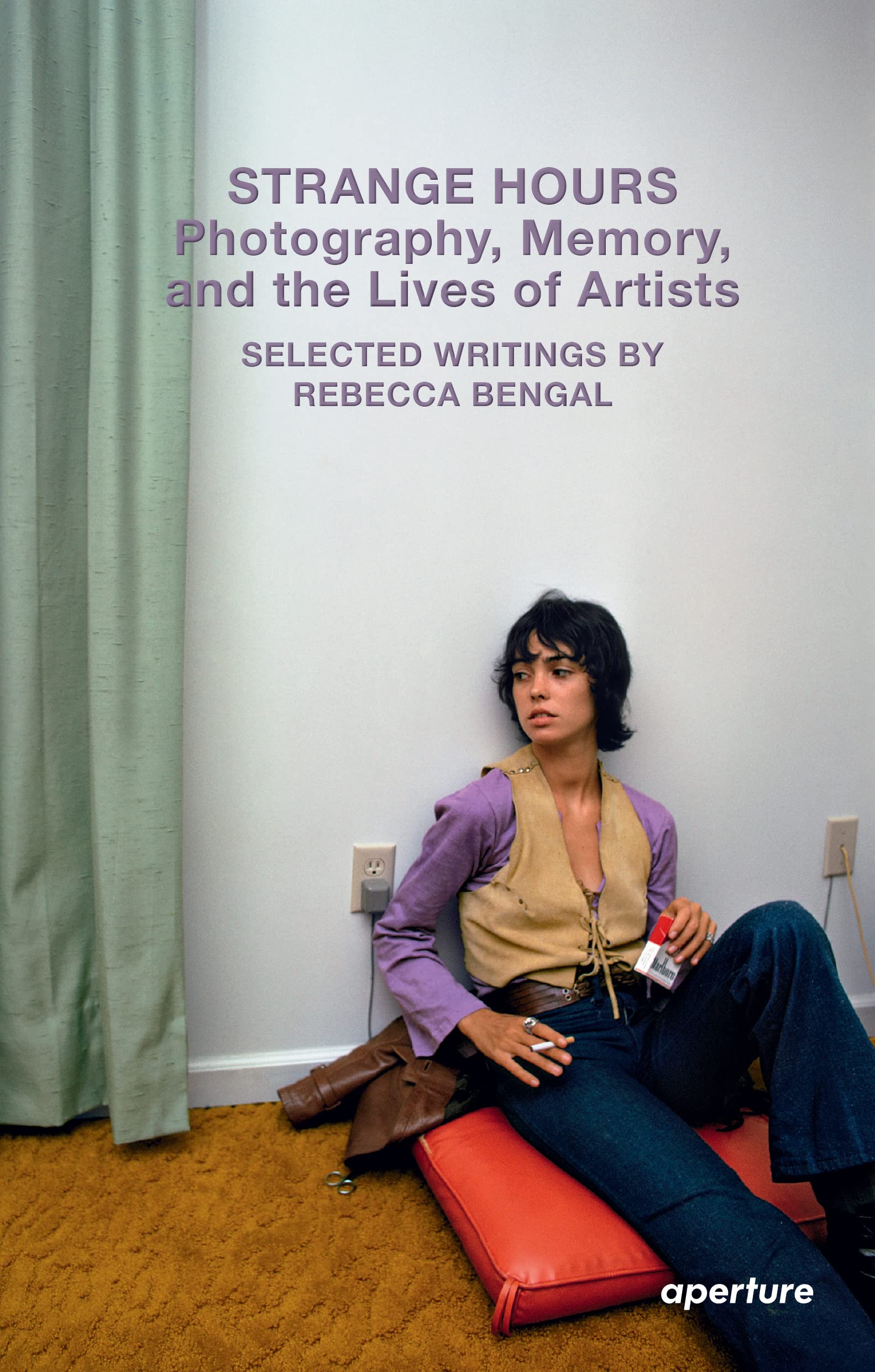 Rebecca Bengal Strange Hours Photography, Memory, and the Lives of Artists /anglais book