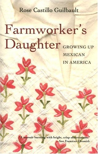 Farmworker's Daughter: Growing Up Mexican in America Inspiring women