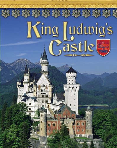 King Ludwig's Castle: Germany's Neuschwanstein (Castles, Palaces & Tombs) Memories