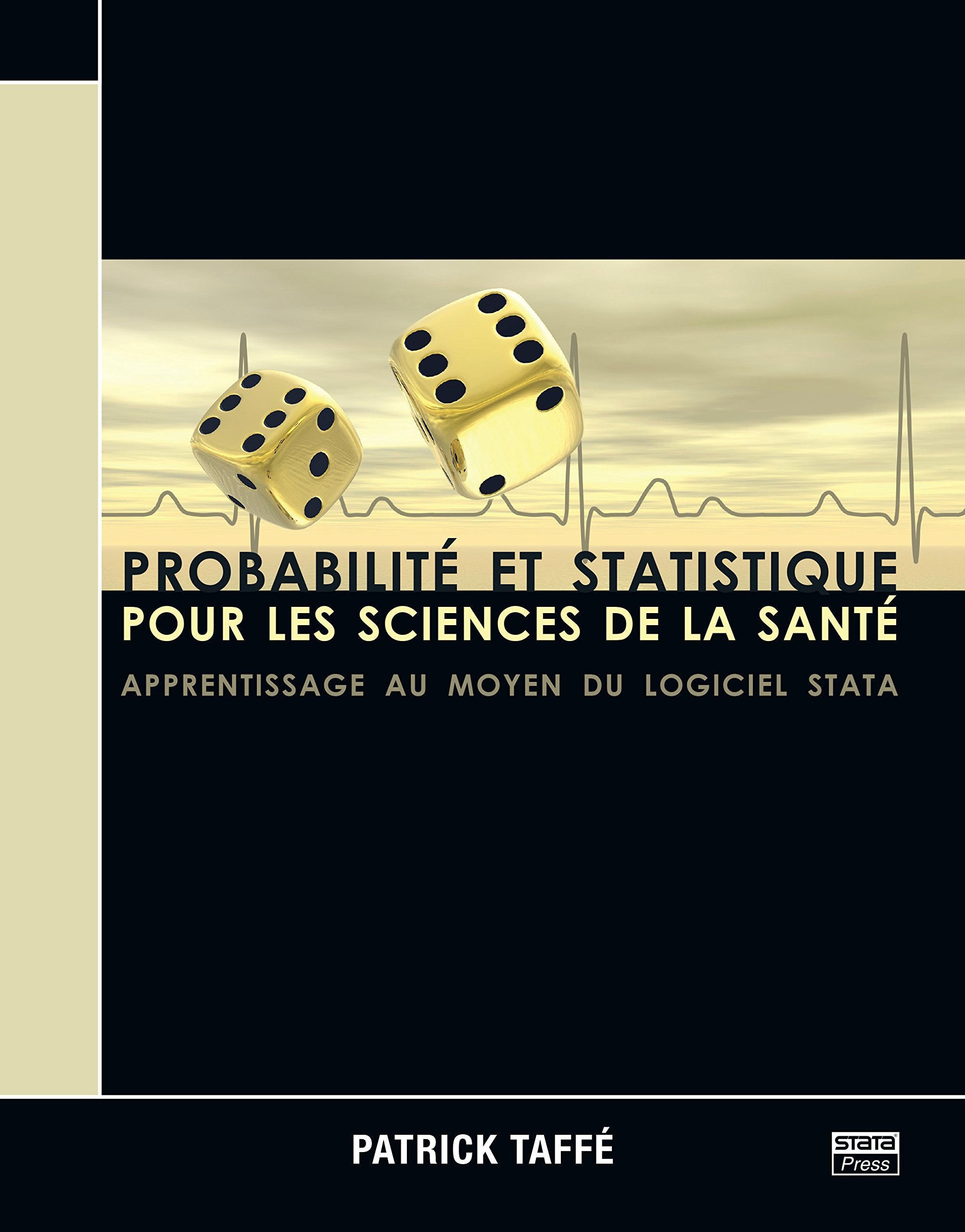 Probabilité et Statistique pour les Sciences de la Santé: Apprentissage au Moyen du Logiciel Stata Books