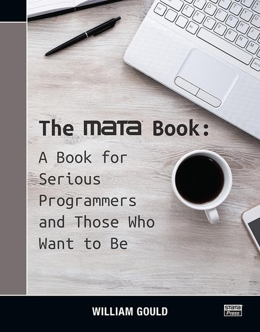 The Mata Book: A Book for Serious Programmers and Those Who Want to Be Business, Finance & Career