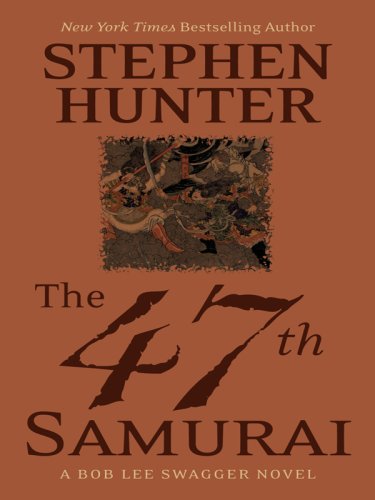 The 47th Samurai: A Bob Lee Swagger Novel (Wheeler Large Print Book Series) Detective & CSI