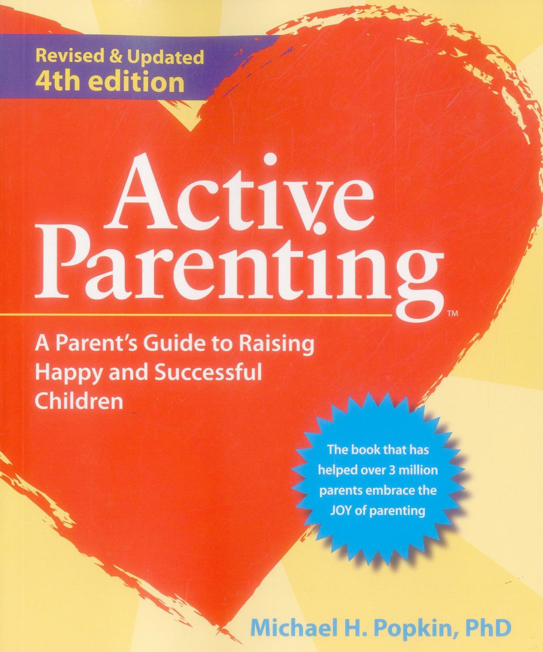 Active Parenting: A Parent's Guide to Raising Happy and Successful Children Learning & Reference
