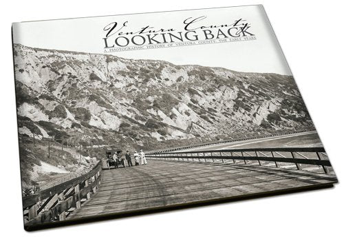 Ventura County Looking Back: A Photographic History of Ventura County: The Ea... Books