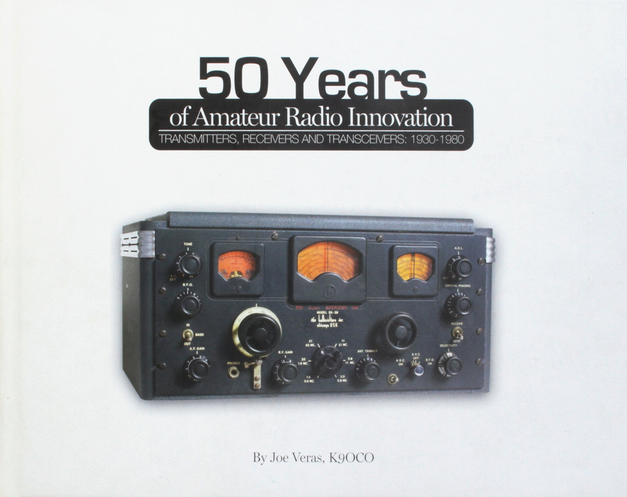 50 Years of Amateur Radio Innocation: Transmitters, Receivers, and Tranceivers: 1930-1980 book