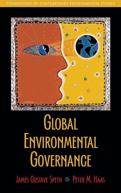 Global Environmental Governance: Foundations of Contemporary Environmental Studies Law