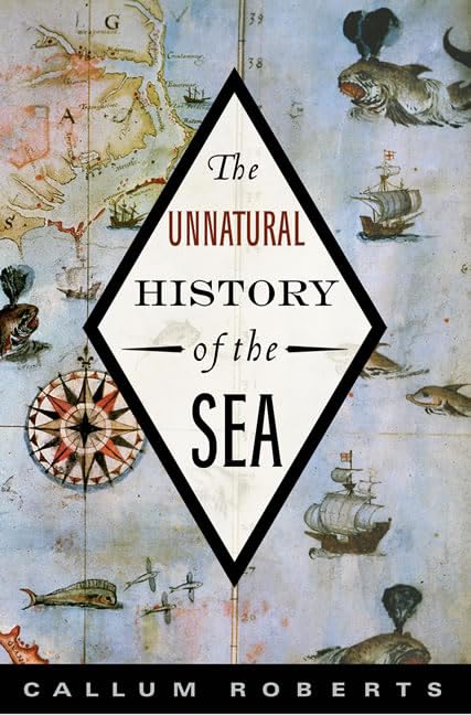 The Unnatural History of the Sea Geology & Geography