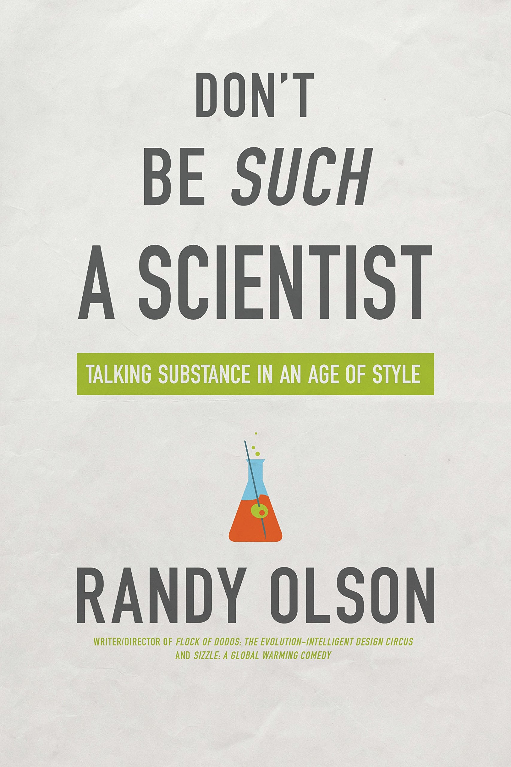 Don't Be Such a Scientist: Talking Substance in an Age of Style Media & Communication