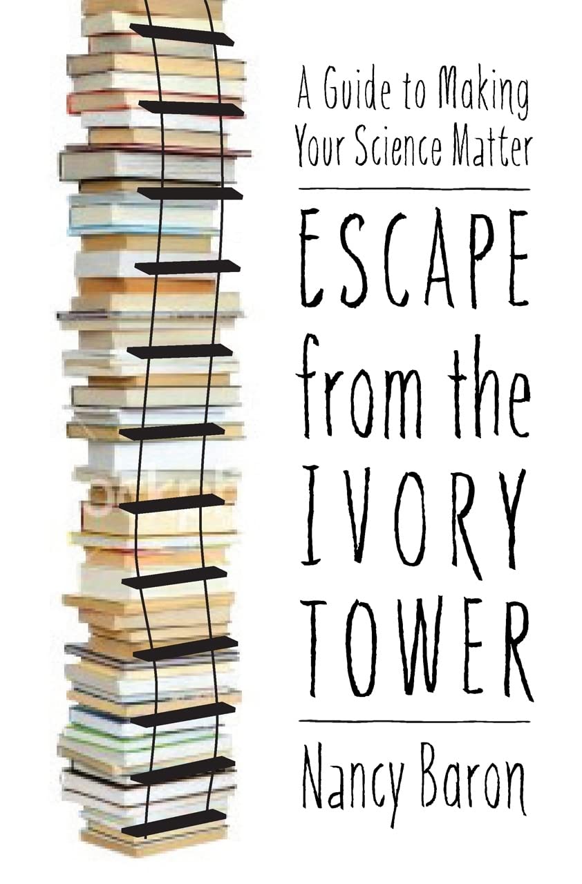 Escape from the Ivory Tower: A Guide to Making Your Science Matter Mathematics