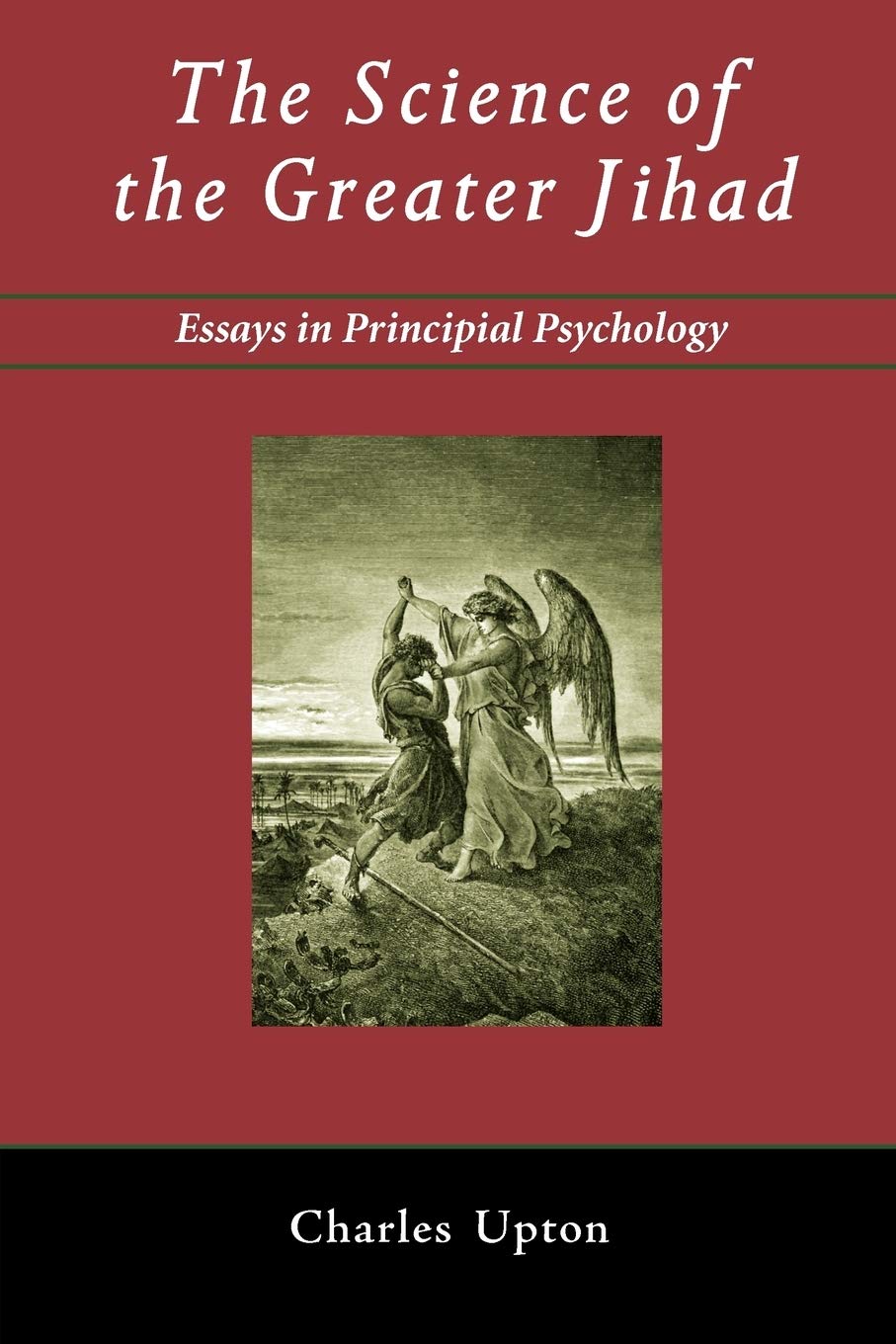The Science of the Greater Jihad: Essays in Principial Psychology Philosophy