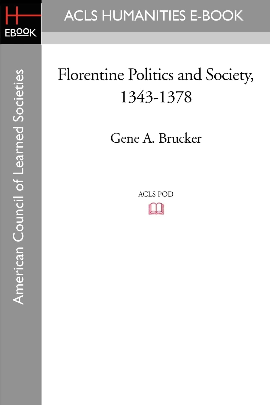 Florentine Politics and Society, 1343-1378 Social Sciences