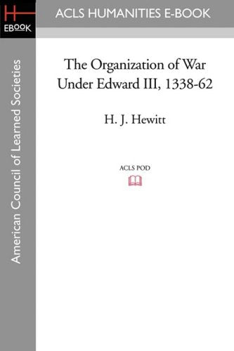 The Organization of War Under Edward III, 1338-62 Politics & History