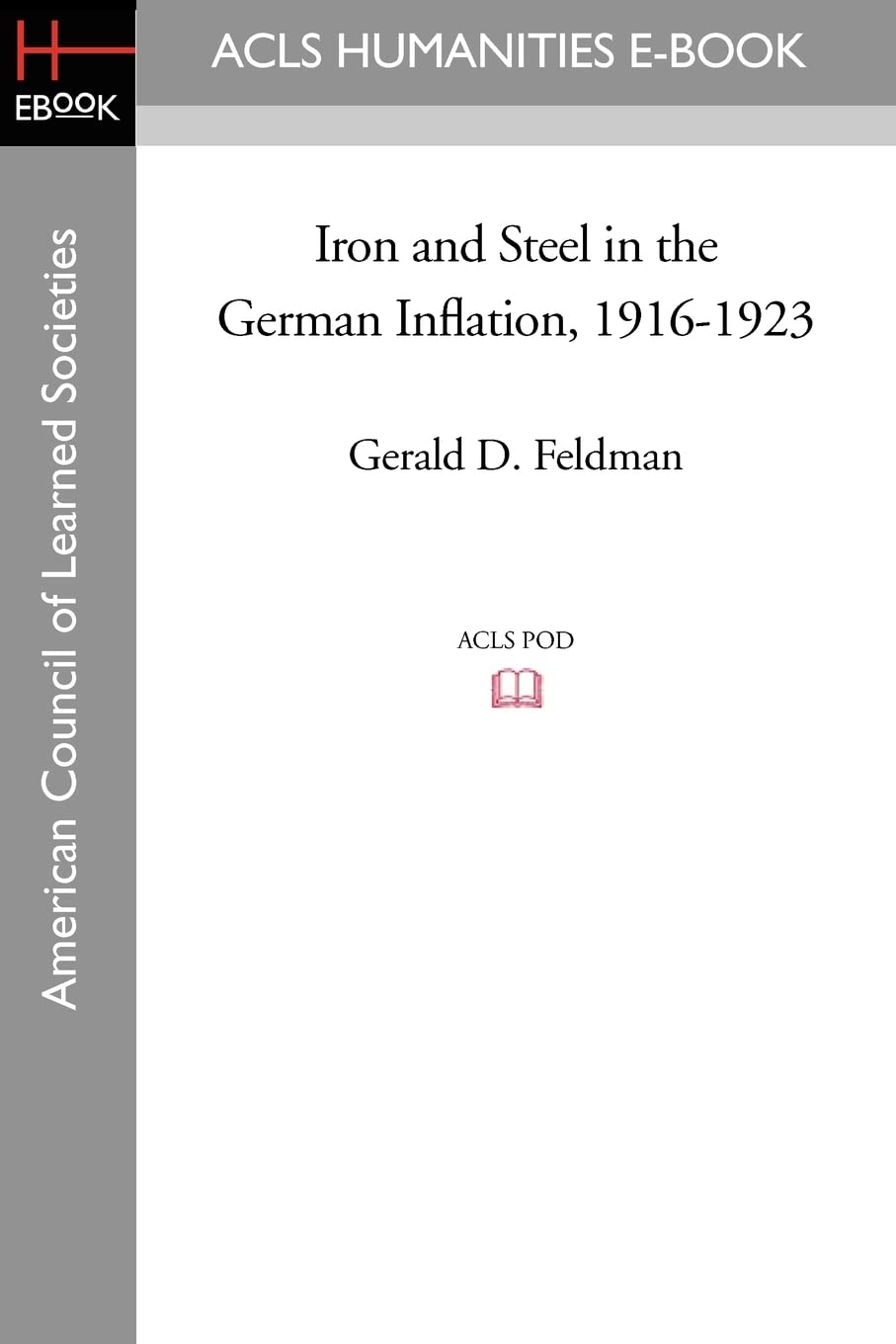 Iron and Steel in the German Inflation, 1916-1923 Business, Finance & Career