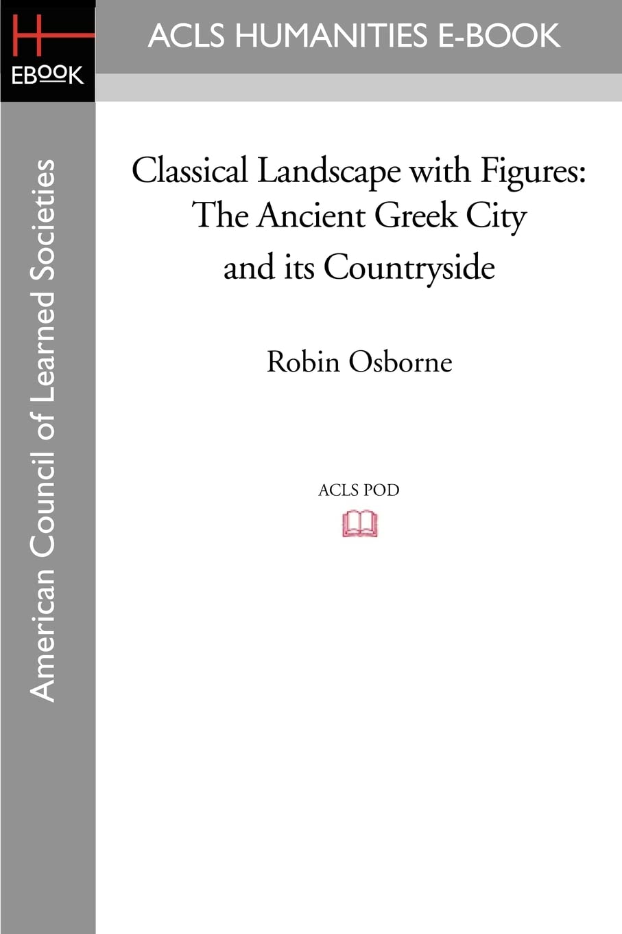 Classical Landscape with Figures: The Ancient Greek City and Its Countryside Social Sciences