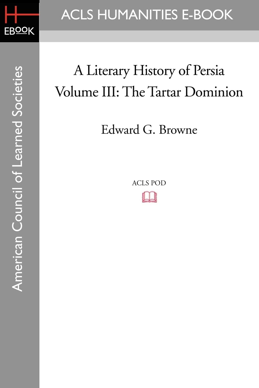 A Literary History of Persia Volume III The Tartar Dominion Contemporary literature