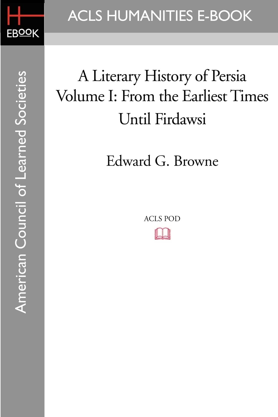 A Literary History of Persia Volume I From the Earliest Times until Firdawsi Contemporary literature