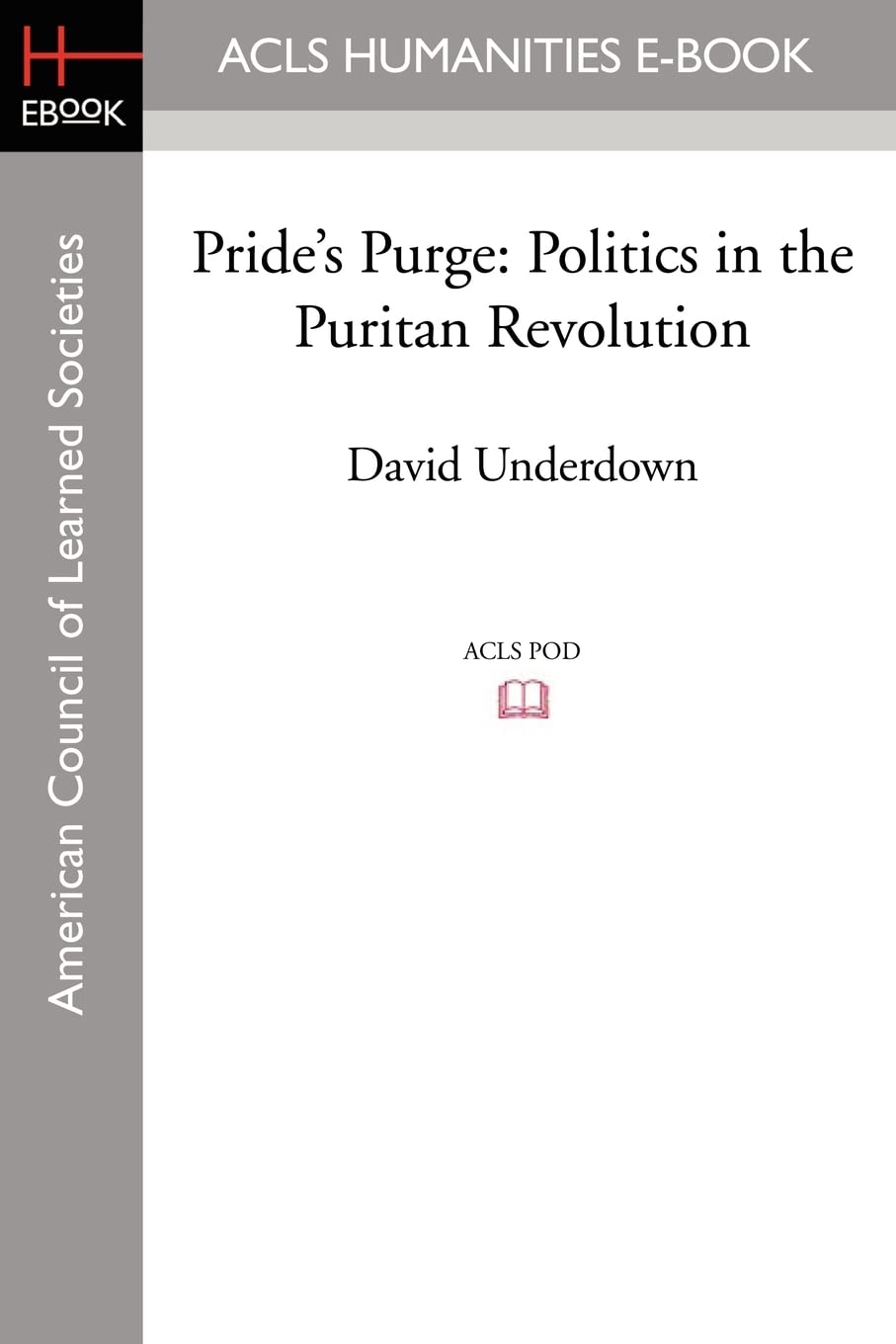 Pride's Purge: Politics in the Puritan Revolution Social Sciences