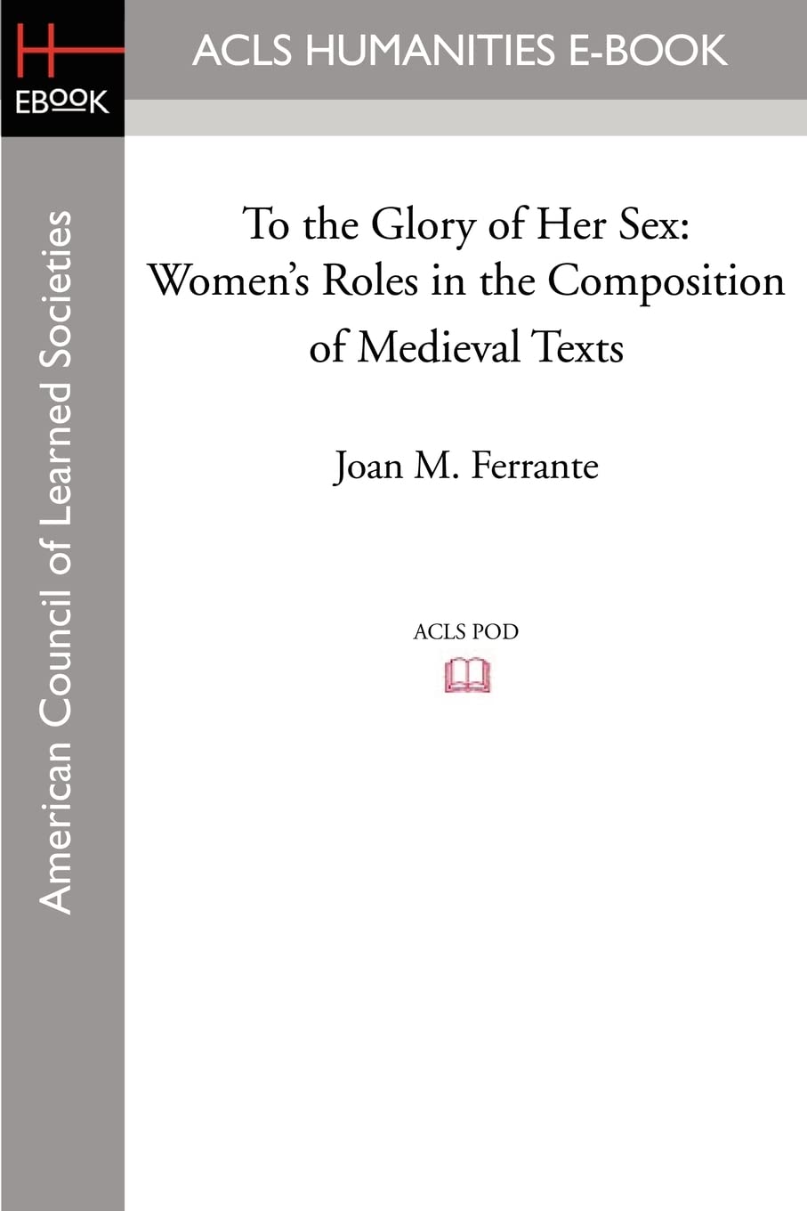 To the Glory of Her Sex: Women's Roles in the Composition of Medieval Texts Contemporary literature