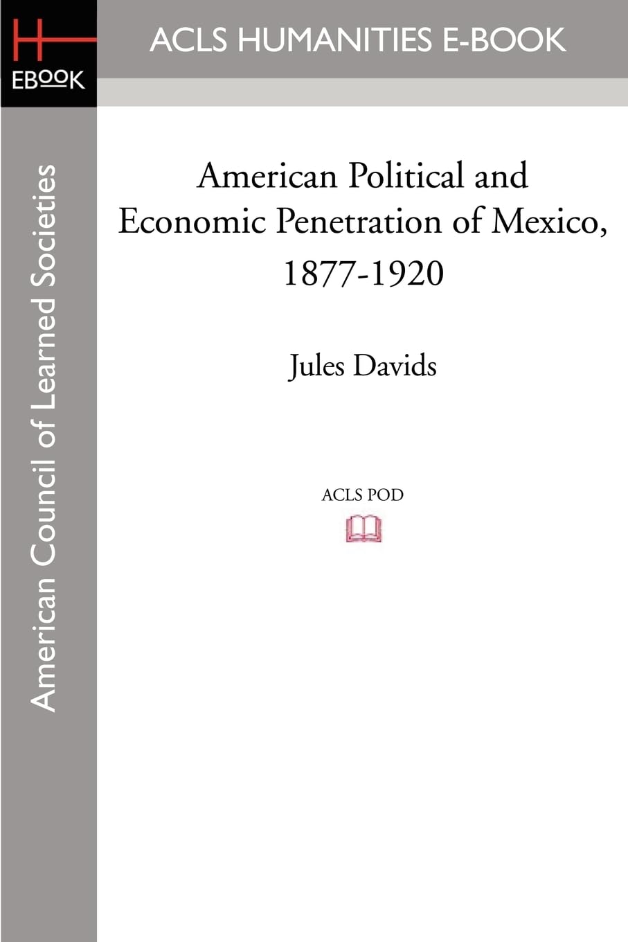 American Political and Economic Penetration of Mexico, 1877-1920 Business, Finance & Career