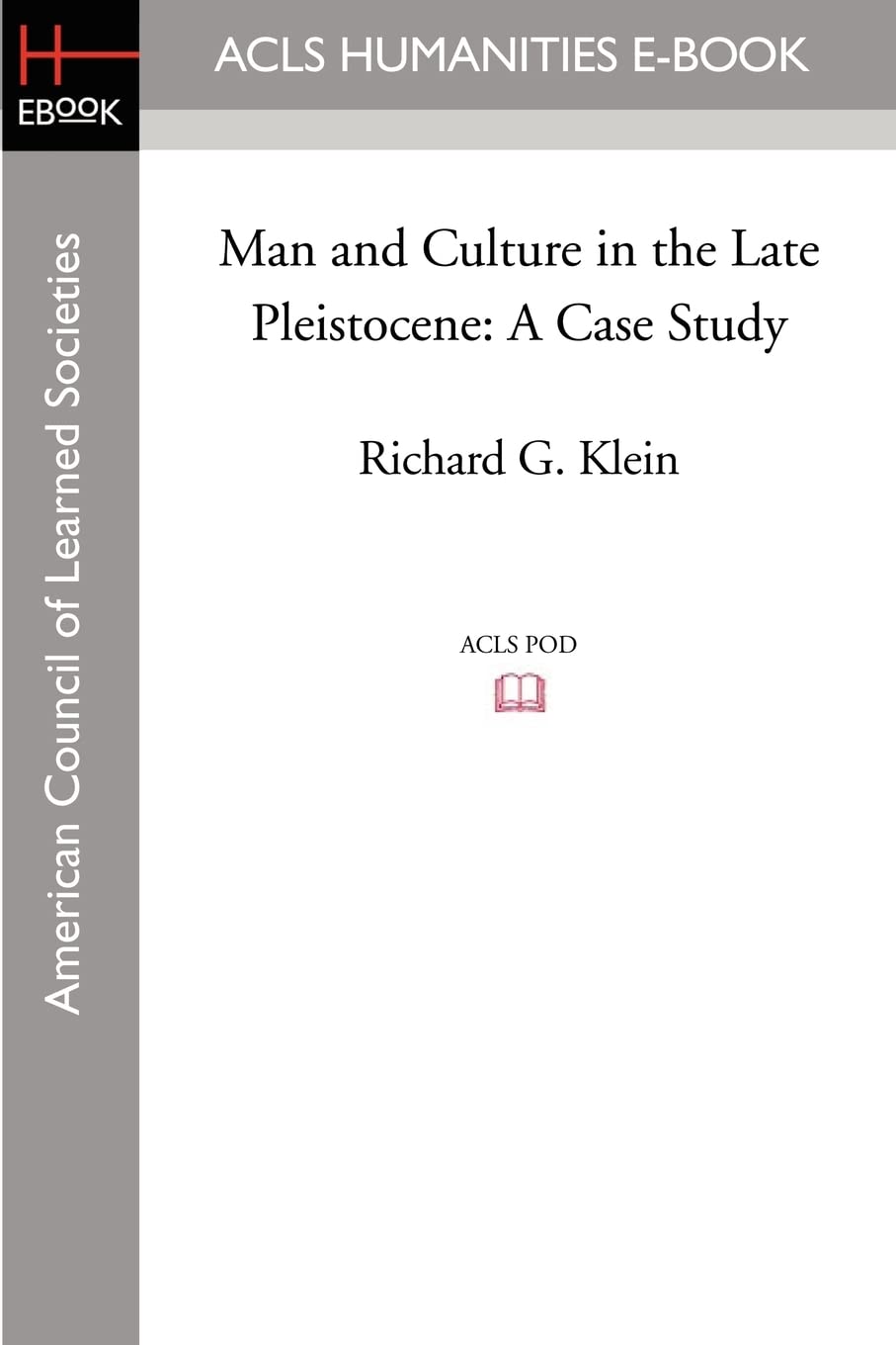 Man and Culture in the Late Pleistocene: A Case Study Politics & History