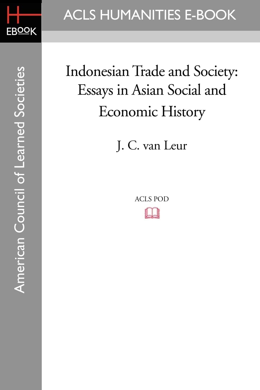 Indonesian Trade and Society: Essays in Asian Social and Economic History Business, Finance & Career