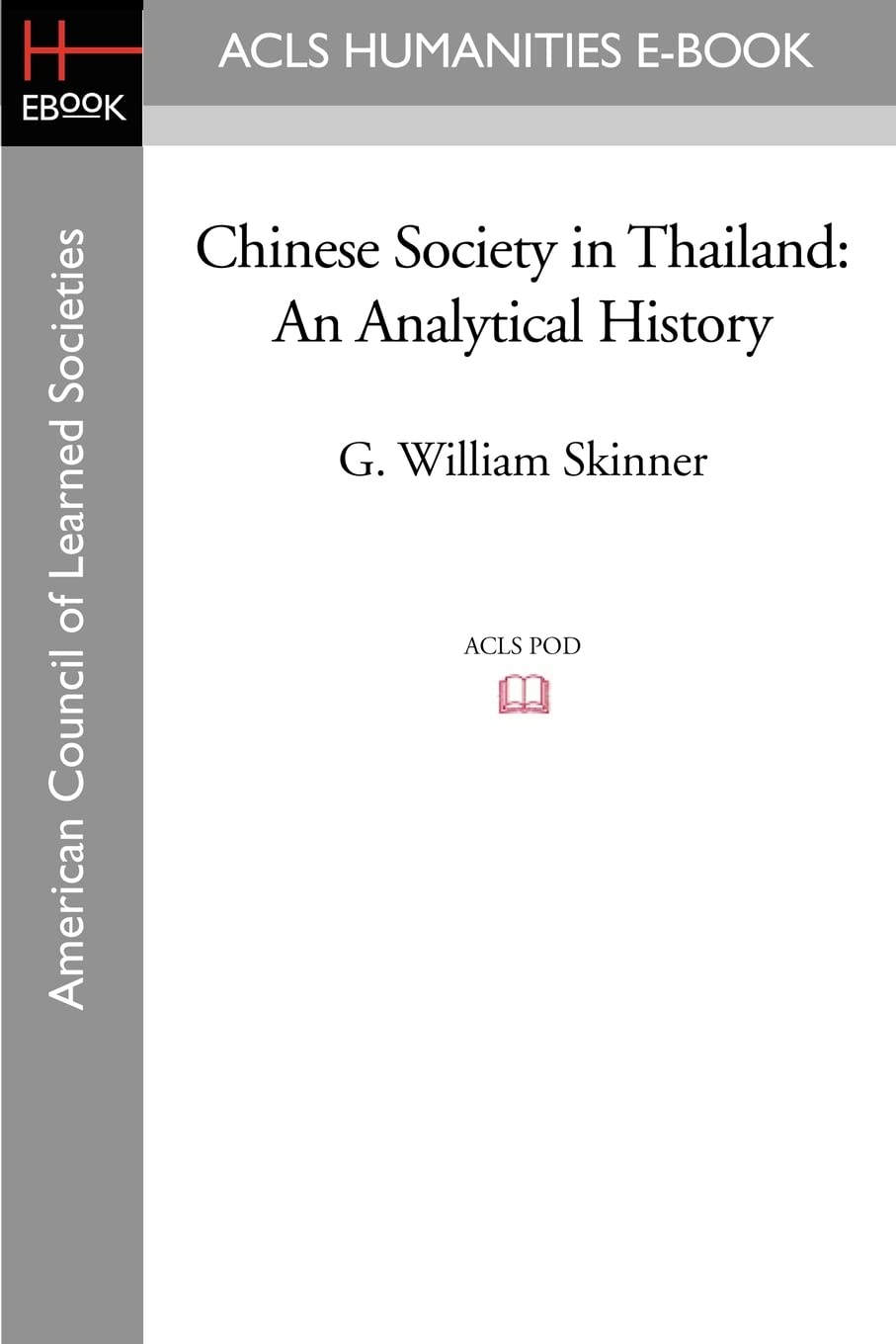 Chinese Society in Thailand: An Analytical History (Acls History E-book Project) Books