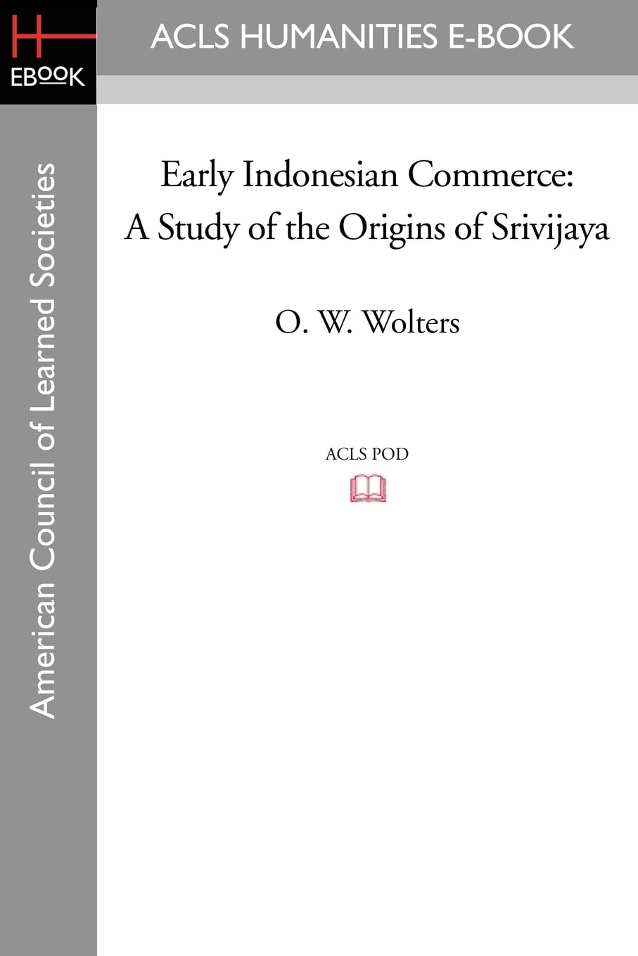 Early Indonesian Commerce: A Study of the Origins of Srivijaya Business, Finance & Career