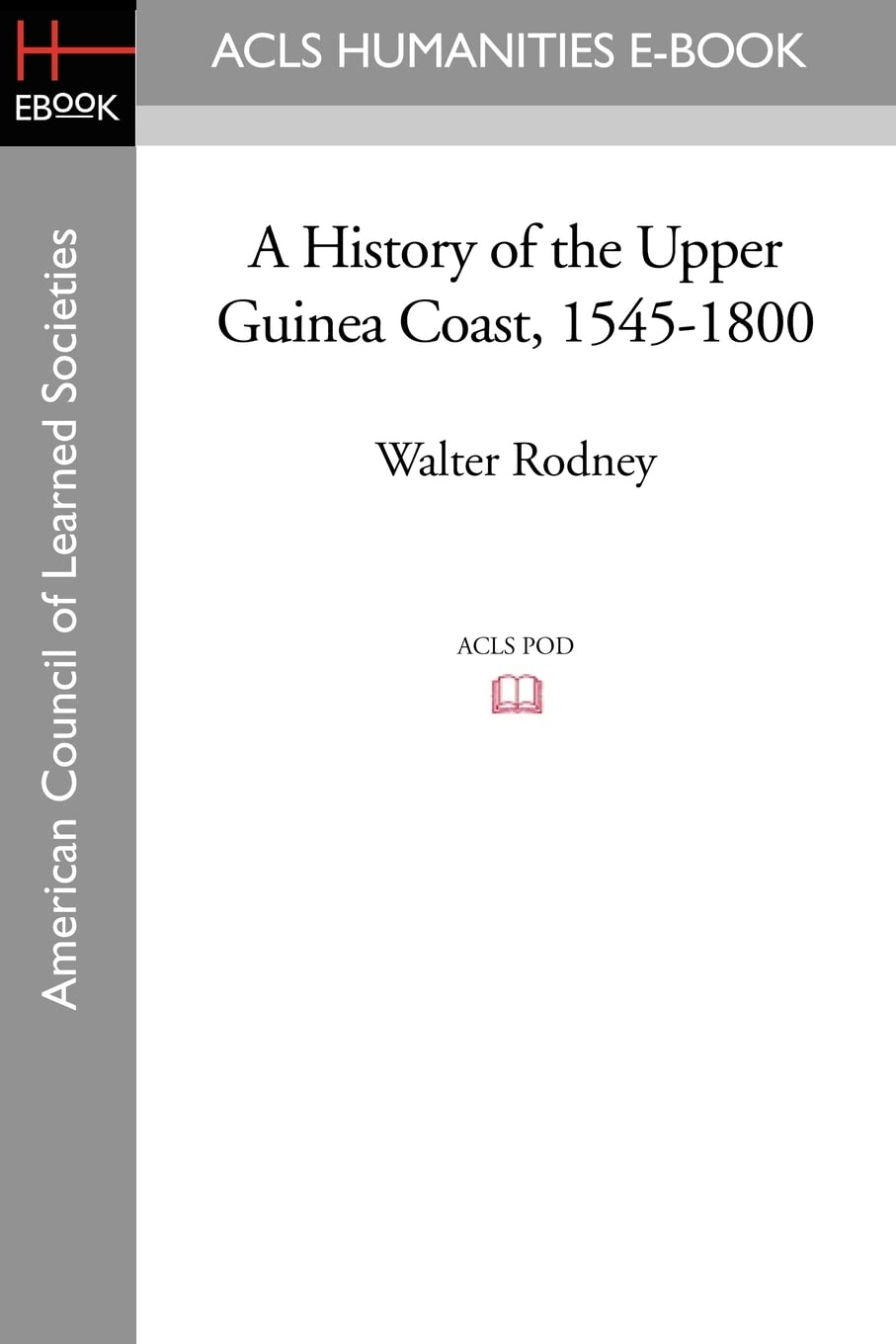 A History of the Upper Guinea Coast, 1545-1800 (Oxford Studies in African Affairs/ American Council of Learned Societies) Social Sciences