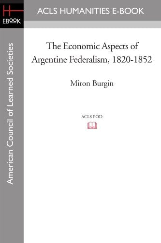 The Economic Aspects of Argentine Federalism, 1820-1852 Computer Science