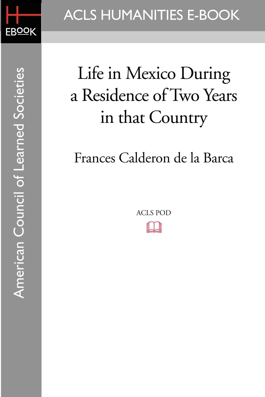 Life in Mexico During a Residence of Two Years in that Country Computer Science