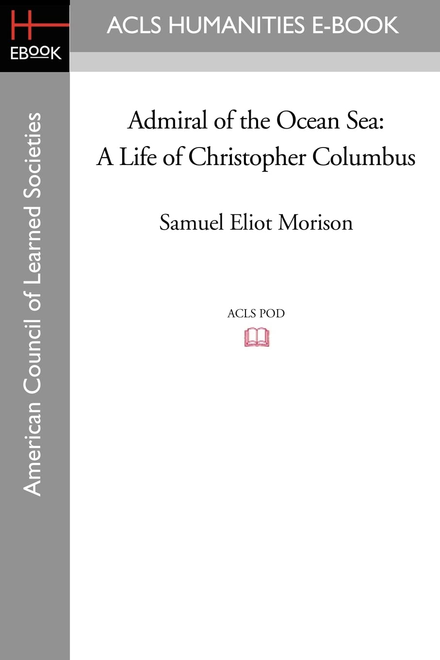 Admiral of the Ocean Sea: A Life of Christopher Columbus Computer Science