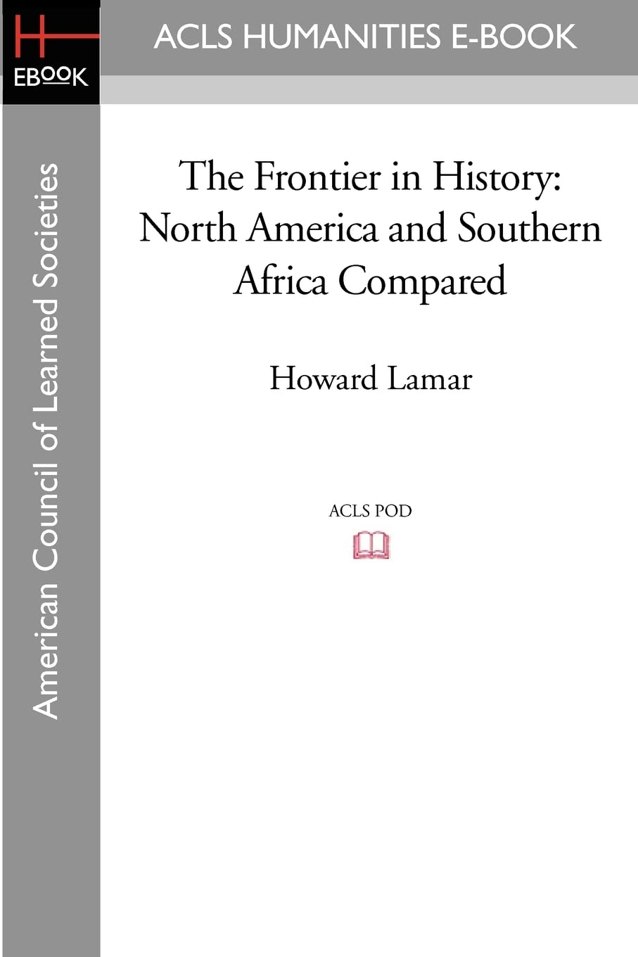 The Frontier in History: North America and Southern Africa Compared Politics & History