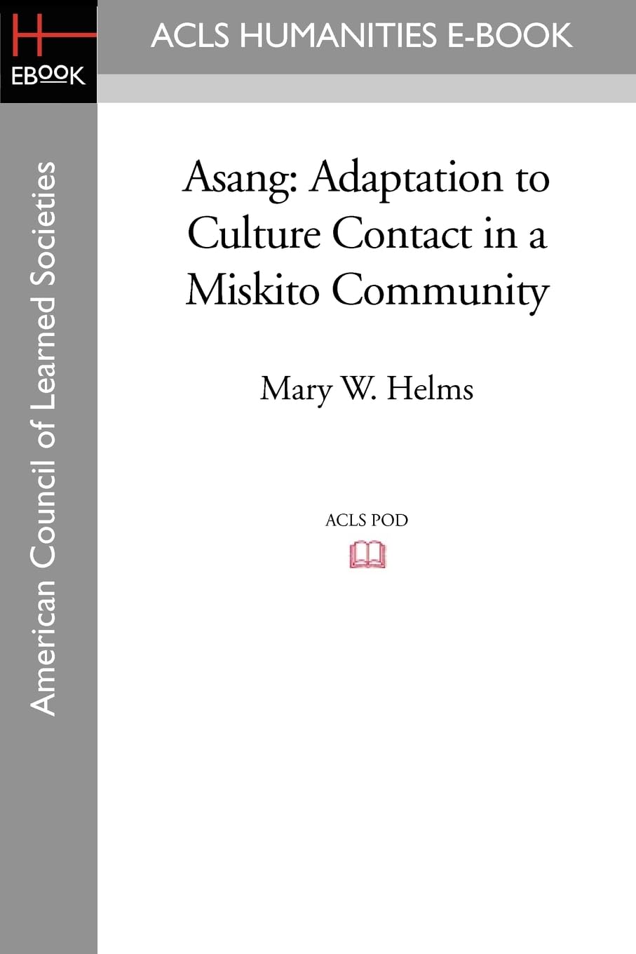 Asang: Adaptation to Culture Contact in a Miskito Community Books