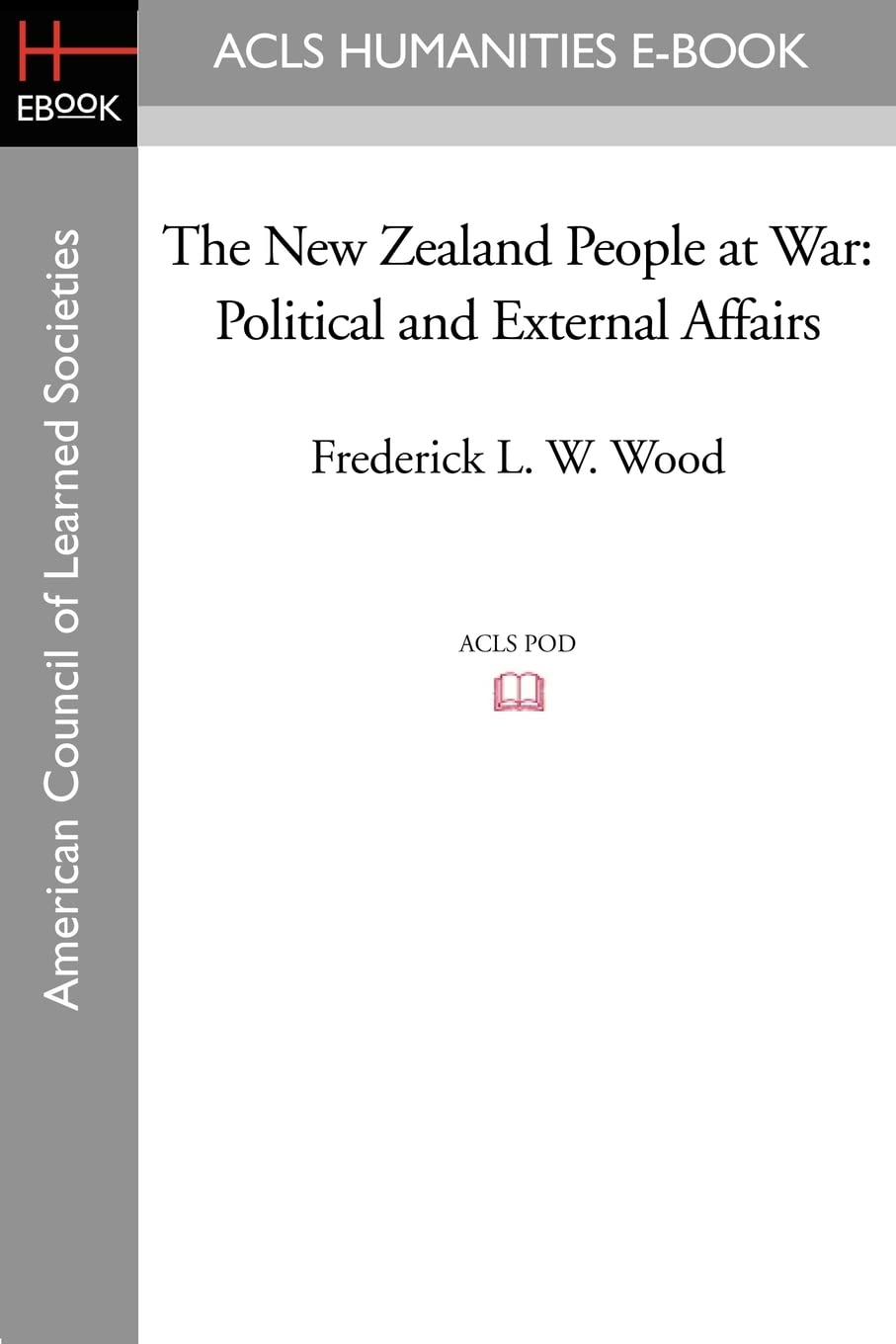 The New Zealand People at War: Political and External Affairs Politics & History